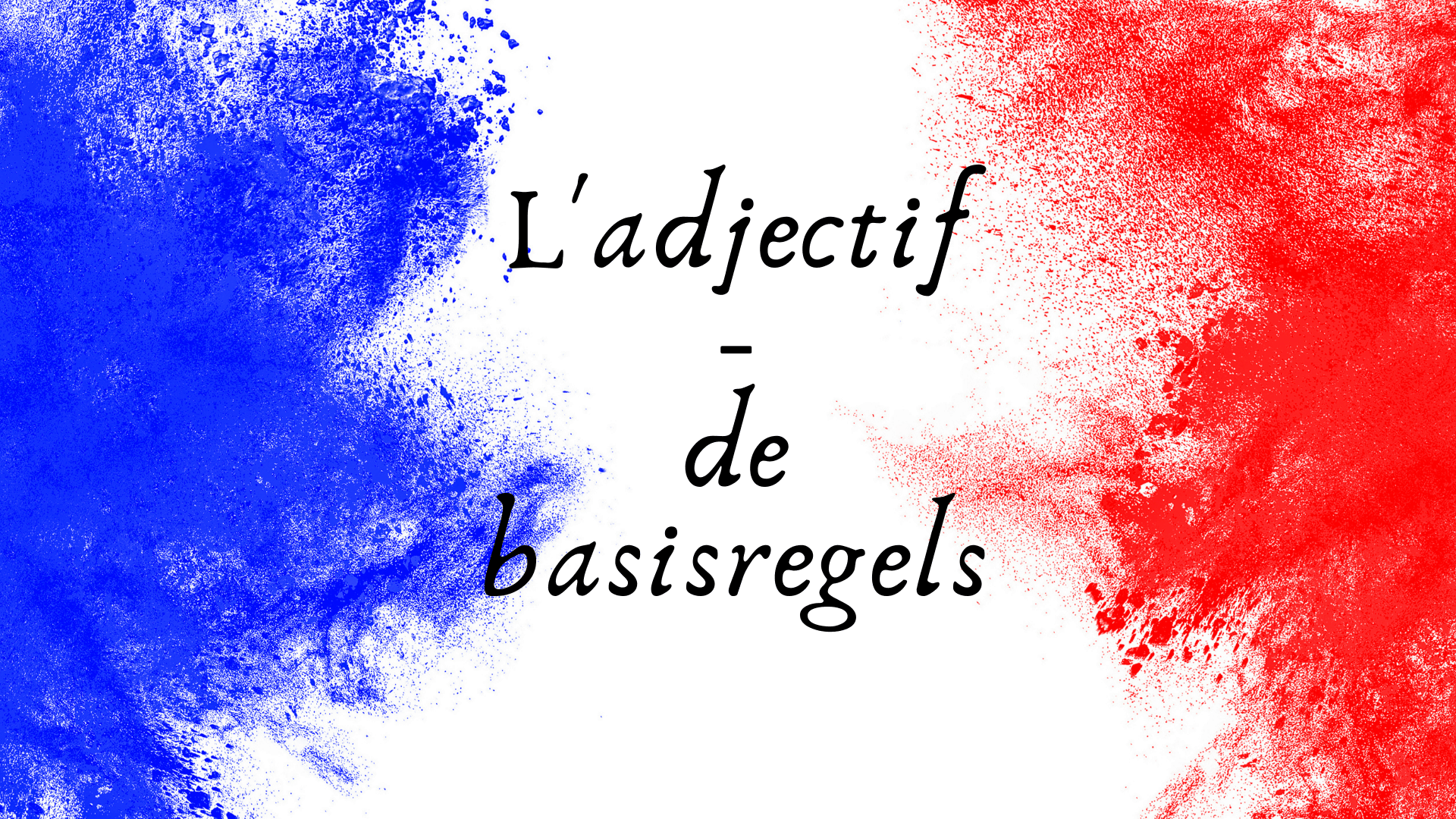 L'adjectif De Basisregels
