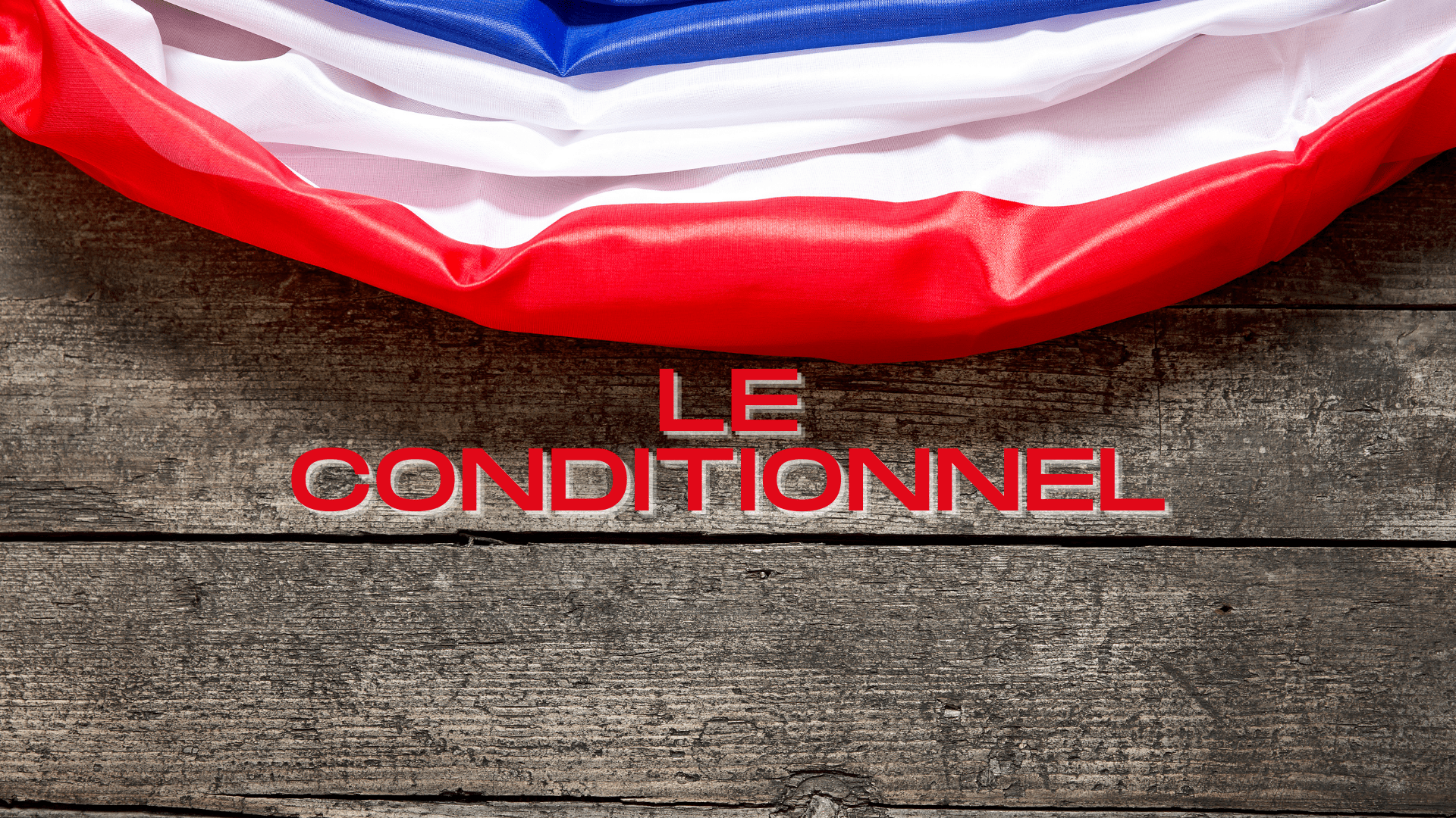 Le Conditionnel
